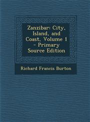 Zanzibar City, Island, and Coast, Volume 1 - Primary Source Edition,1293555576,9781293555576