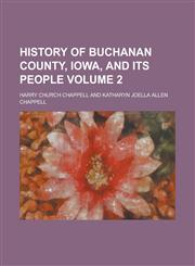 History of Buchanan County, Iowa, and Its People Volume 2,1152297139,9781152297135