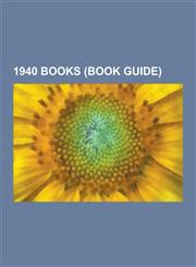 1940 Books (Book Guide) 1940 Novels, for Whom the Bell Tolls, Native Son, the Problem of Pain, the Heart Is a Lonely Hunter, Typewriter in the,1230557652,9781230557656