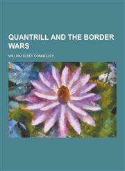 Quantrill and the Border Wars,1230371443,9781230371443