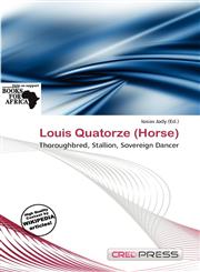 Louis Quatorze (Horse),6201142290,9786201142299