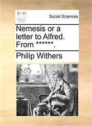 Nemesis or a letter to Alfred. From ******.,1170106072,9781170106075