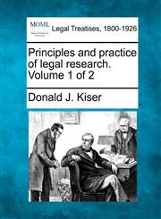 Principles and practice of legal research. Volume 1 of 2,1240129114,9781240129119