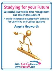 Studying for Your Future. Successful Study Skills, Time Management, Employability Skills and Career Development. a Guide to Personal Development Plann,1849370478,9781849370479