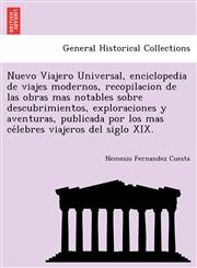 Nuevo Viajero Universal, enciclopedia de viajes modernos, recopilacion de las obras mas notables sobre descubrimientos, exploraciones y aventuras, publicada por los mas célebres viajeros del siglo XIX.,1249003423,9781249003427