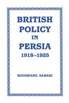 British Policy in Persia, 1918-1925,0714633771,9780714633770