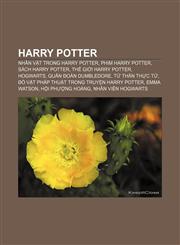 Harry Potter Nhân vật trong Harry Potter, Phim Harry Potter, Sách Harry Potter, Thế giới Harry Potter, Hogwarts, Quân đoàn Dumbledore,1233870149,9781233870141