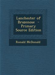 Lanchester of Brazenose - Primary Source Edition,1287845401,9781287845409