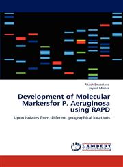 Development of Molecular Markersfor P. Aeruginosa using RAPD,3659131407,9783659131400