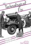 The Technological Fix How People Use Technology to Create and Solve Problems,0415947111,9780415947114