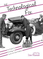 The Technological Fix How People Use Technology to Create and Solve Problems,0415947111,9780415947114