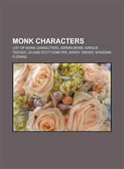 Monk characters List of Monk characters, Adrian Monk, Natalie Teeger, Leland Stottlemeyer, Randy Disher, Sharona Fleming,1155635841,9781155635842
