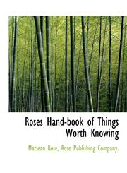 Roses Hand-Book of Things Worth Knowing,1140493566,9781140493563