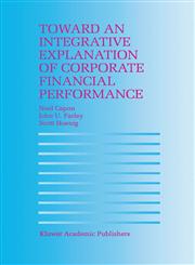 Toward an Integrative Explanation of Corporate Financial Performance,0792398319,9780792398318