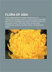 Flora of Asia Pear, Arabidopsis thaliana, Eragrostis tef, Equisetum, Valerian, Peach, Lilium lancifolium, Anise, Bee Orchid, Epipremnum aureum,1156473306,9781156473306