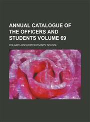 Annual catalogue of the officers and students Volume 69,1151570818,9781151570819