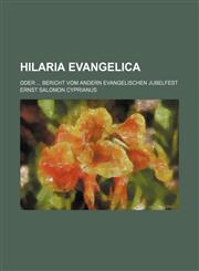 Hilaria evangelica; oder  Bericht vom andern evangelischen Jubelfest,1236609409,9781236609403