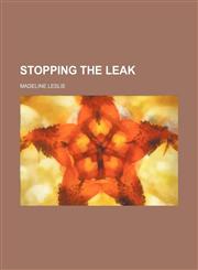 Stopping the Leak,1151697893,9781151697899