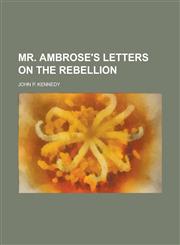 Mr. Ambrose's Letters on the Rebellion (Volume 1),1153040344,9781153040341