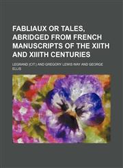 Fabliaux or Tales, Abridged From French Manuscripts of the Xiith and Xiiith Centuries (Volume 1),1151634727,9781151634726