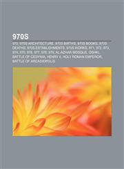 970s 970, 970s architecture, 970s births, 970s books, 970s deaths, 970s establishments, 970s works, 971, 972, 973, 974, 975, 976, 977, 978,1232459968,9781232459965