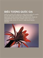 Biểu tượng quốc gia Quốc ca, Quốc huy, Quốc kỳ, Danh sách quốc kỳ, Quốc kỳ Việt Nam, Giao hưởng số 9, Himno Nacional Mexicano,1233865579,9781233865574