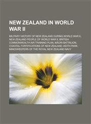 New Zealand in World War II Military history of New Zealand during World War II, New Zealand people of World War II,1233175688,9781233175680