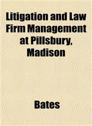Litigation and Law Firm Management at Pillsbury, Madison,1152477471,9781152477476