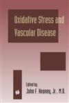 Oxidative Stress and Vascular Disease,0792386787,9780792386780