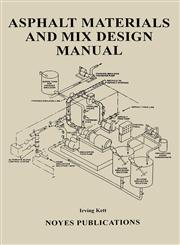 Asphalt Materials and Mix Design Manual,0815514255,9780815514251