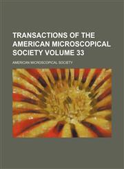 Transactions of the American Microscopical Society Volume 33,1154102378,9781154102376