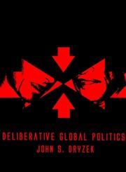 Deliberative Global Politics Discourse and Democracy in a Divided World,0745634133,9780745634135