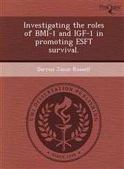 Investigating the roles of BMI-1 and IGF-1 in promoting ESFT survival.,1249077613,9781249077619