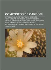Compostos de carboni Carbonats, Cianurs, Compostos orgànics, Hidrocarburs, Monòxid de carboni, Diòxid de carboni, Carbur de tungstè, Carvacrol,1232759872,9781232759874