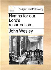 Hymns for our Lord's resurrection.,117072065X,9781170720653