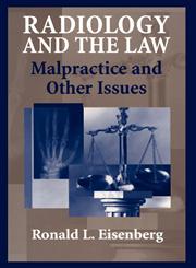 Radiology and the Law Malpractice and Other Issues,0387403094,9780387403090