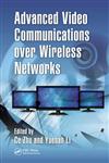 Advanced Video Communications Over Wireless Networks 1st Edition,1439879982,9781439879986