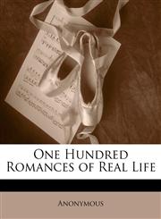 One Hundred Romances of Real Life,1149245743,9781149245743
