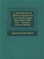 S. Pufendorfii de Officio Hominis Et Civis Juxta Legem Naturalem Libri Duo,1287434606,9781287434603