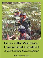 Guerrilla Warfare Cause and Conflict (A 21st Century Success Story?),1410224600,9781410224606