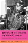 Gender and International Migration in Europe Employment, Welfare and Politics,0415167302,9780415167307