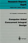 Computer Aided Concurrent Integral Design,3540604804,9783540604808