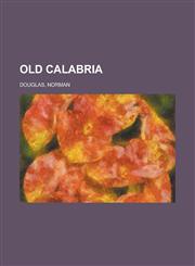 Old Calabria,115373544X,9781153735445