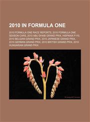 2010 in Formula One 2010 Formula One race reports, 2010 Formula One season cars, 2010 Abu Dhabi Grand Prix, Hispania F110, 2010 Belgian Grand Prix, 2010 Japanese Grand Prix, 2010 German Grand Prix, 2010 British Grand Prix, 2010 Hungarian Grand Prix,1156734428,9781156734421