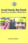 Small Hands, Big Deeds New Forms of Labour Mobilisation,8187374527,9788187374527