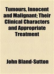 Tumours, Innocent and Malignant; Their Clinical Characters and Appropriate Treatment,1155069749,9781155069746