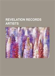 Revelation Records Artists Better Than a Thousand, Bold (Band), Burn (American Band), Chain of Strength, CIV (Band), Down to Nothing, Gorilla Bis,1155486617,9781155486611