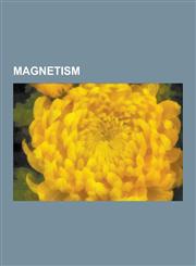 Magnetism Electromagnetism, Electric Current, Ferromagnetism, Paramagnetism, Superparamagnetism, Diamagnetism, Meissner Effect,,1230577122,9781230577128