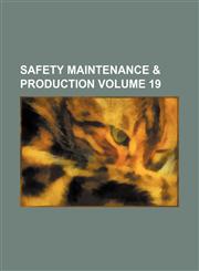 Safety Maintenance & Production Volume 19,1156130603,9781156130605