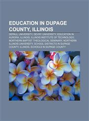 Education in DuPage County, Illinois DePaul University, Devry University, Education in Aurora, Illinois, Illinois Institute of Technology,1233273795,9781233273799